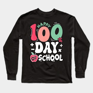 Happy 100 Days of School Teacher 100th Day of School Long Sleeve T-Shirt